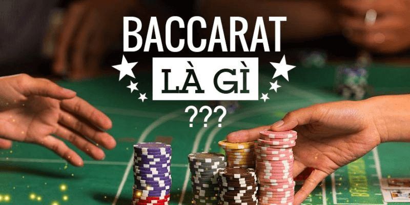 Tìm hiểu về lịch sử và nguồn gốc của trò chơi Baccarat?