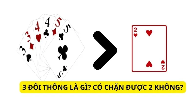 Ba cặp cây thông là gì? Có dễ dàng giành chiến thắng nếu bạn cầm được 3 đôi lá thông?