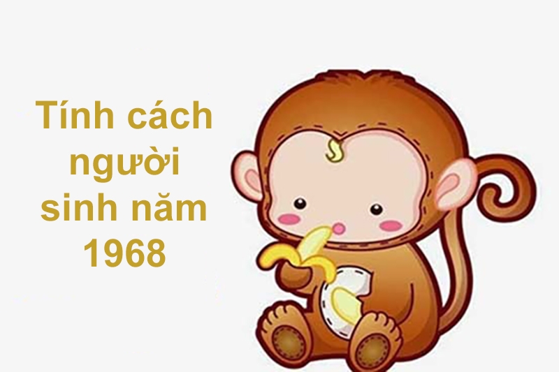 Người sinh năm 1968 có mệnh gì? Giải mã vận mệnh, tính cách, màu sắc và phong thủy phù hợp với tuổi Mậu Thân