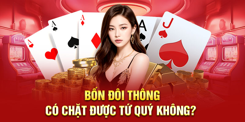 Bốn đôi có thể thắng được tứ quý không? Câu trả lời cụ thể